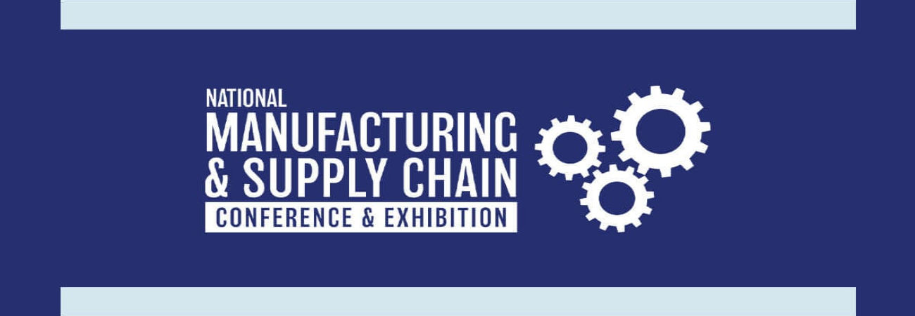 National Manufacturing + Supply Chain Conference + Exhibition